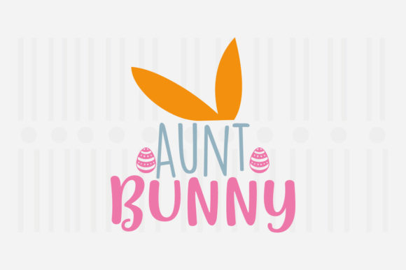 Aunt Bunny, Easter SVG for Crafts and Graphics