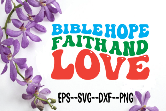 Bible Hope Faith and Love Wavy SVG Graphics for Crafts