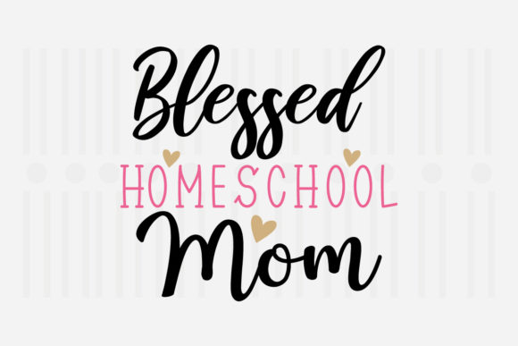 Blessed Homeschool Mom, Mother's Day SVG