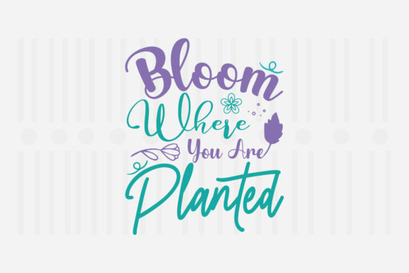 Bloom Where You Are Planted, Spring SVG