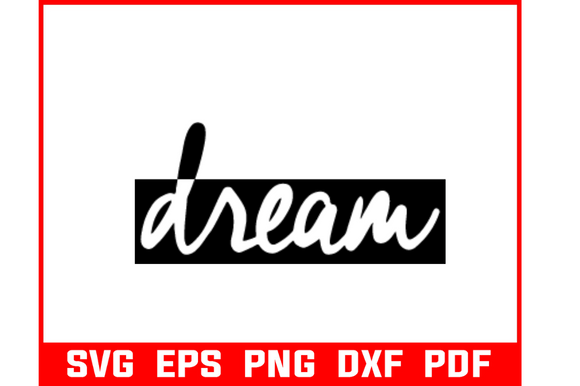 Dream SVG Bundle: Quotes & Sayings for Crafts and Graphics