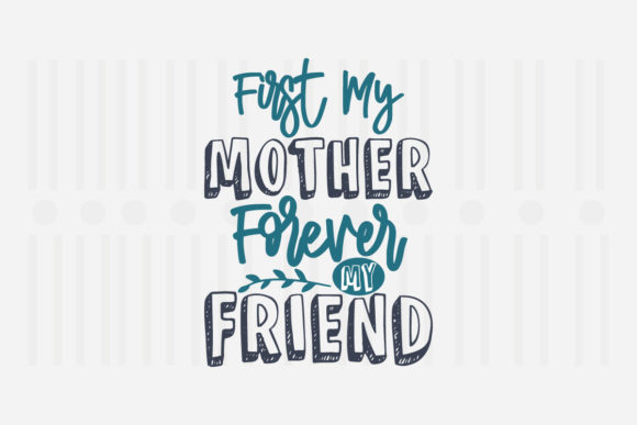 First My Mother Forever, Mother's Day SVG