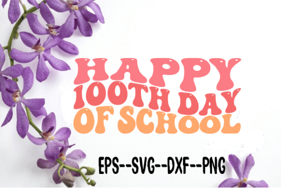 Happy 100th Day Retro Wavy SVG — Graphics & Crafts
