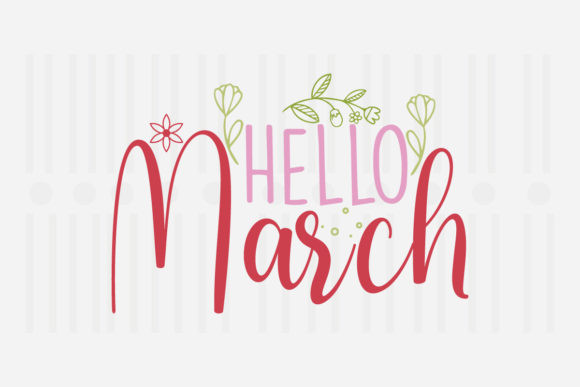 Hello March, Spring SVG Graphics for Crafts