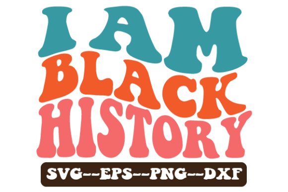 I Am Black History Kwanzaa Wavy Svg Graphics