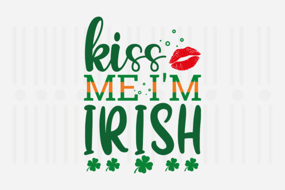 Kiss Me I'm Irish SVG for Crafts & Graphics