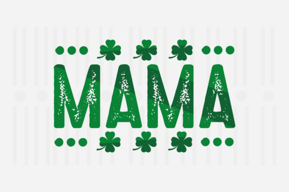 Mama, St. Patrick's SVG for Crafts