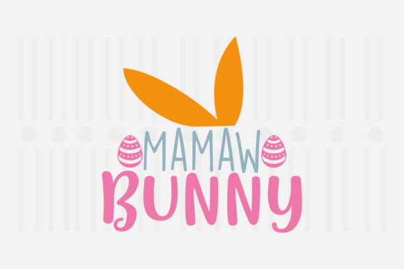 Mamaw Bunny, Easter SVG for Crafts and Graphics