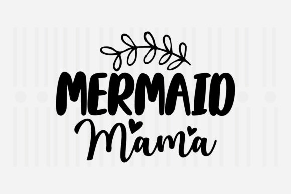 Mermaid Mama, Mother's Day SVG