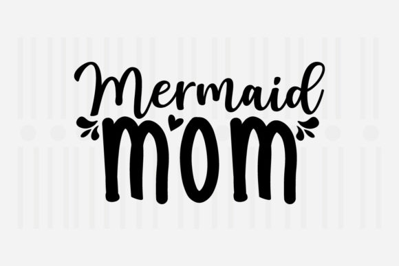 Mermaid Mom, Mother's Day SVG for Crafts and Graphics