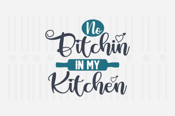 No Bitchin in My Kitchen, Kitchen SVG