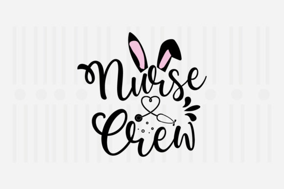 Nurse Crew Easter SVG Graphics for Crafts