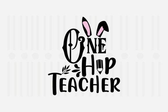 One Hip Teacher, Easter SVG