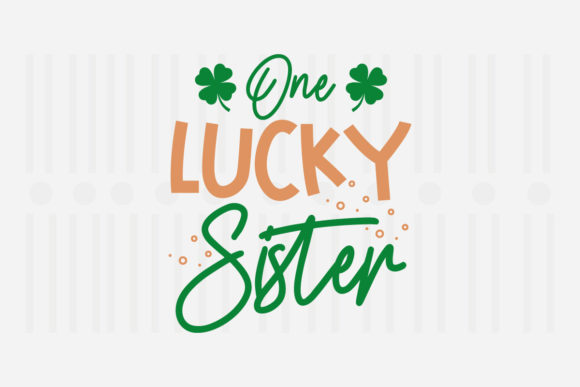One Lucky Sister, St. Patrick’s SVG