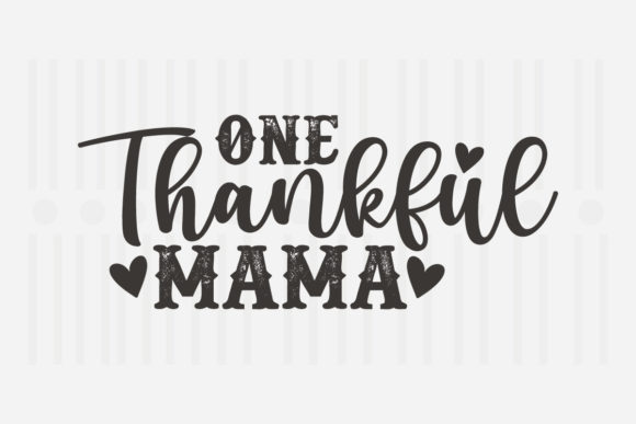One Thankful Mama, Mother’s Day SVG