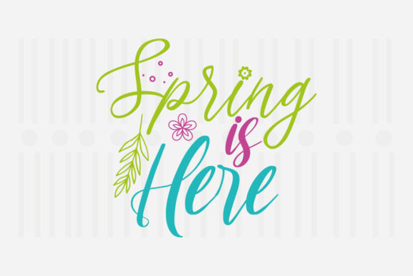 Spring is Here SVG Graphics for Crafts