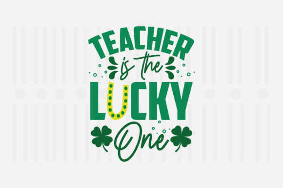 Teacher Is the Lucky One: St. Patrick’s Graphics for Crafts