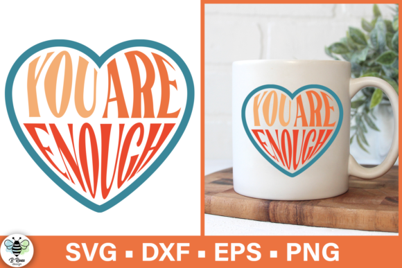 You Are Enough SVG: Graphics for Crafts & Content